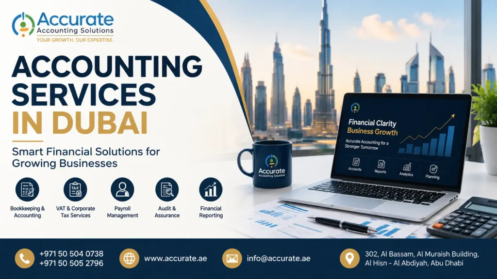 Accounting Services in Dubai: A Complete Guide for Businesses Looking to Grow
